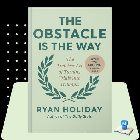 The Obstacle Is the Way