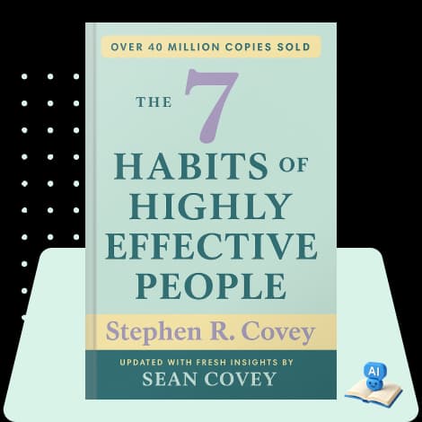 The 7 Habits of Highly Effective People