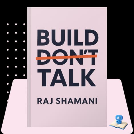 Build, Don't Talk
