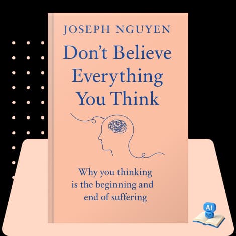 Don't Believe Everything You Think